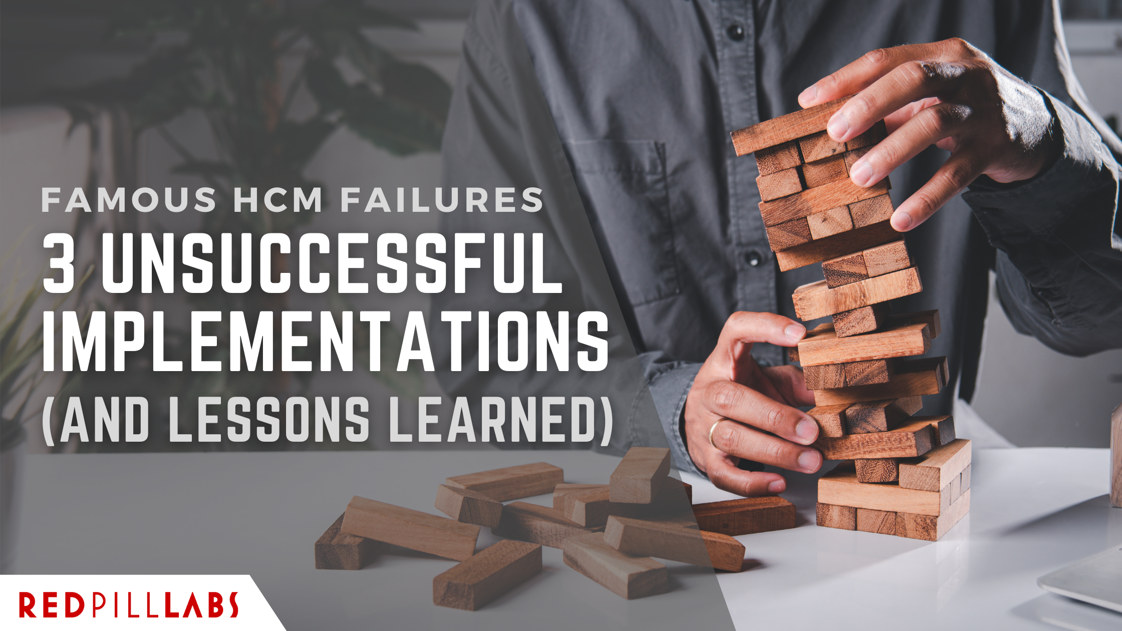 Famous HCM Failures: 3 Failed Implementations (and Lessons Learned ...