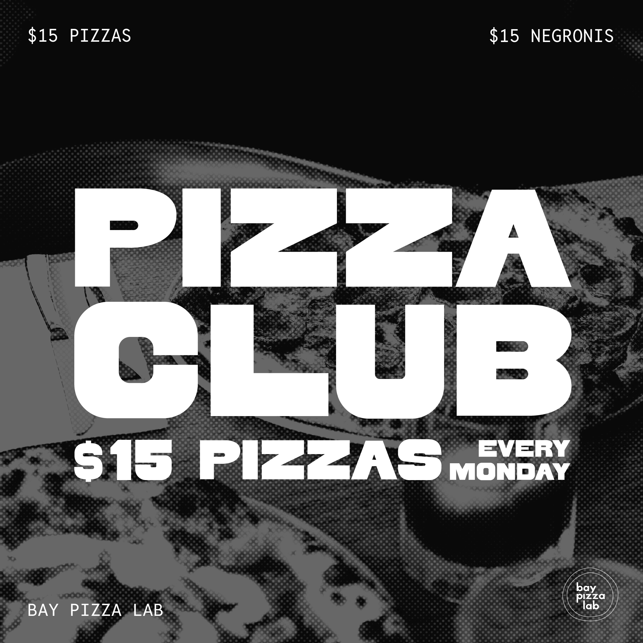 Pizza Club $15 Pizzas Every Monday