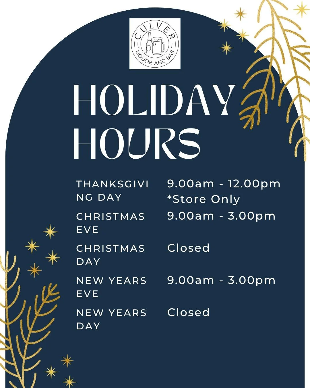 ✨Holiday Hours✨

⏰Business Hours: 
Sunday 9 am to 5 pm
Monday to Wednesday 9 am to 8 pm
Thursday to Saturday 9 am to 10 pm 

🍺Culver Bar opens when a bartender arrives: 
12 pm Monday to Thursday
9 am Friday to Sunday