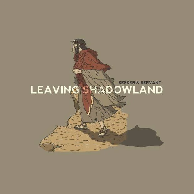 seeker-&-servant-leaving-shadow-land.jpeg