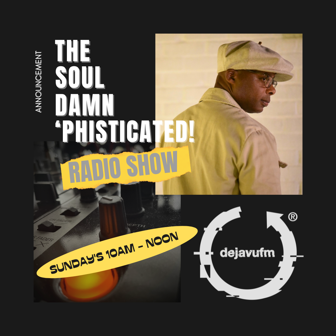 #257 The Soul Damn ‘Phisticated! Radio Show