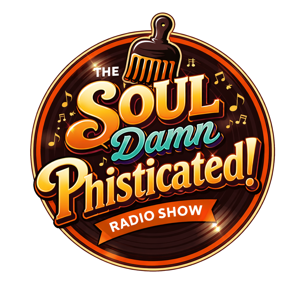 The Soul Damn ‘Phisticated! Radio Show
