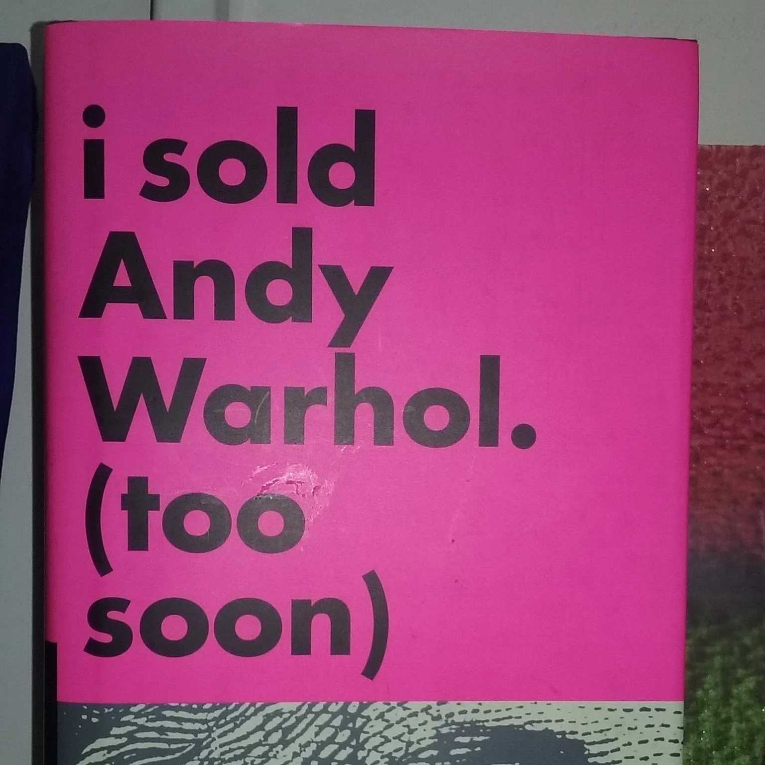 I sold Andy Warhol too soon  DR 