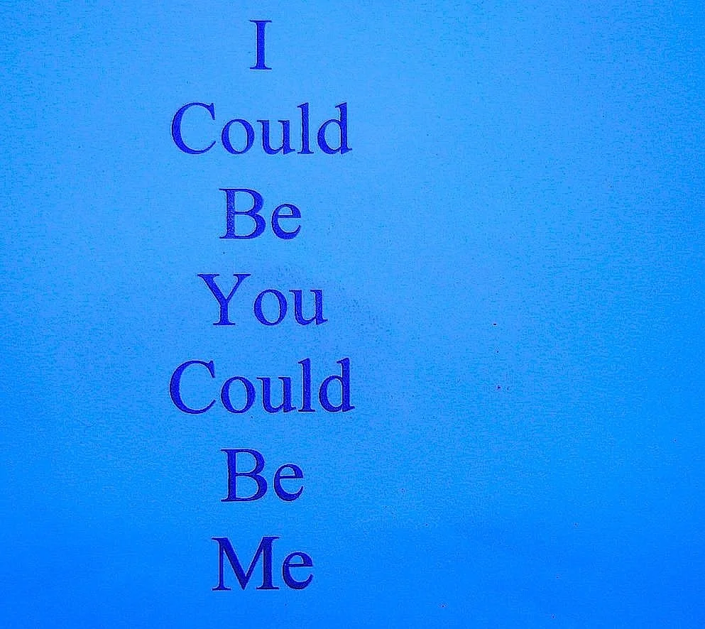 I could be You could be Me all in Blue 
© Lea Lee 