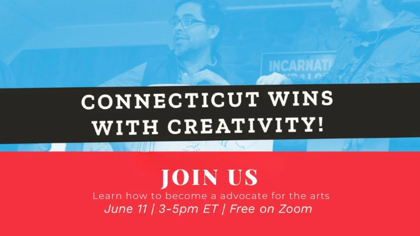 ⭐Thursday, June 11th 3-5pm⭐

Join us on Zoom! We are partnering with CT Arts Alliance, Center 4 Artistic Activism and the Arts Council of Greater New Haven to bring a virtual workshop to learn about arts advocacy and social justice work at large! .

