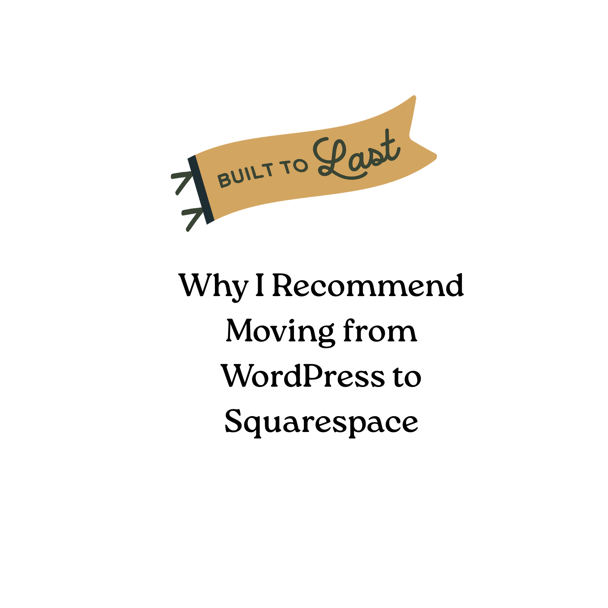 Why I Recommend Moving from WordPress to Squarespace