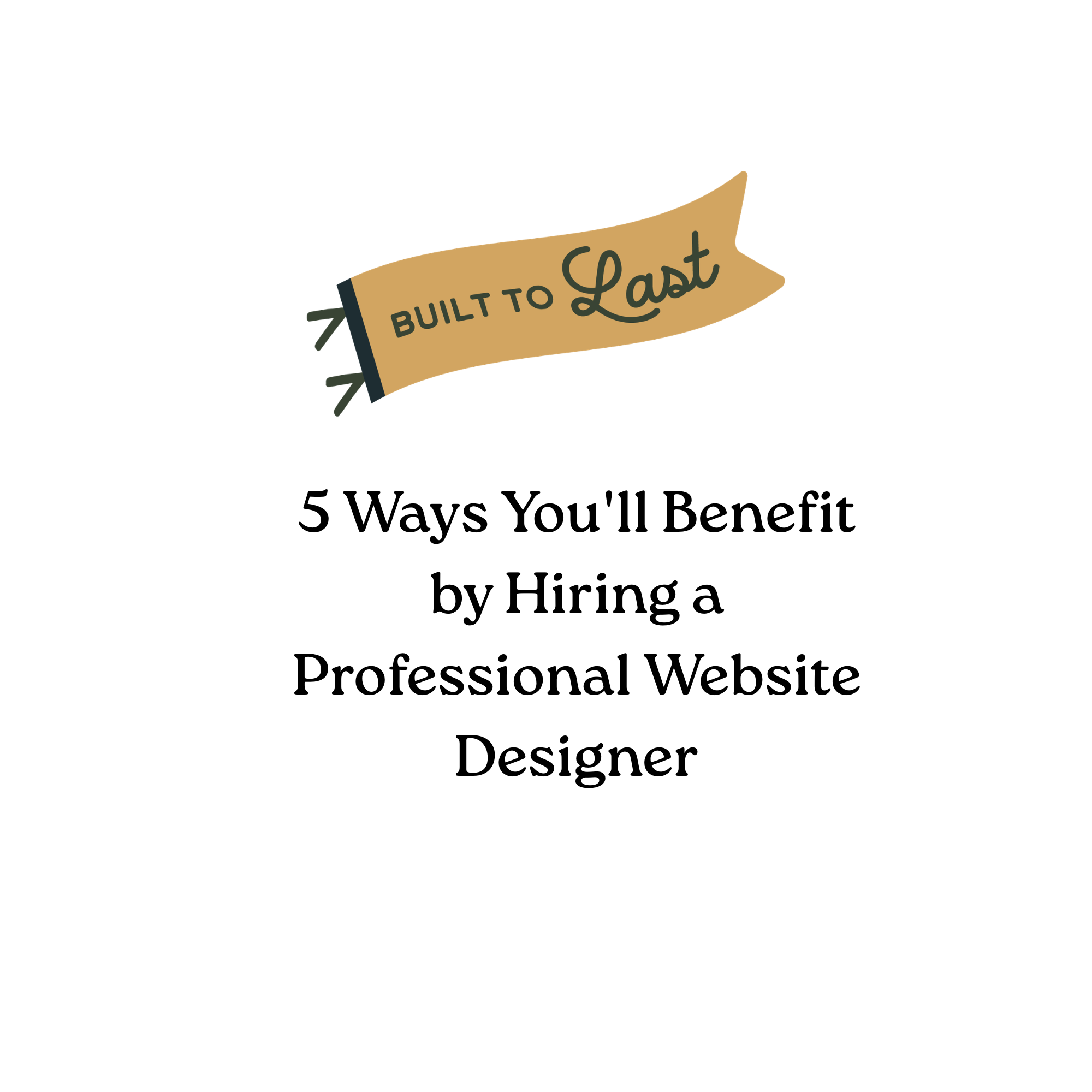 5 Ways You'll Benefit by Hiring a Professional Website Designer