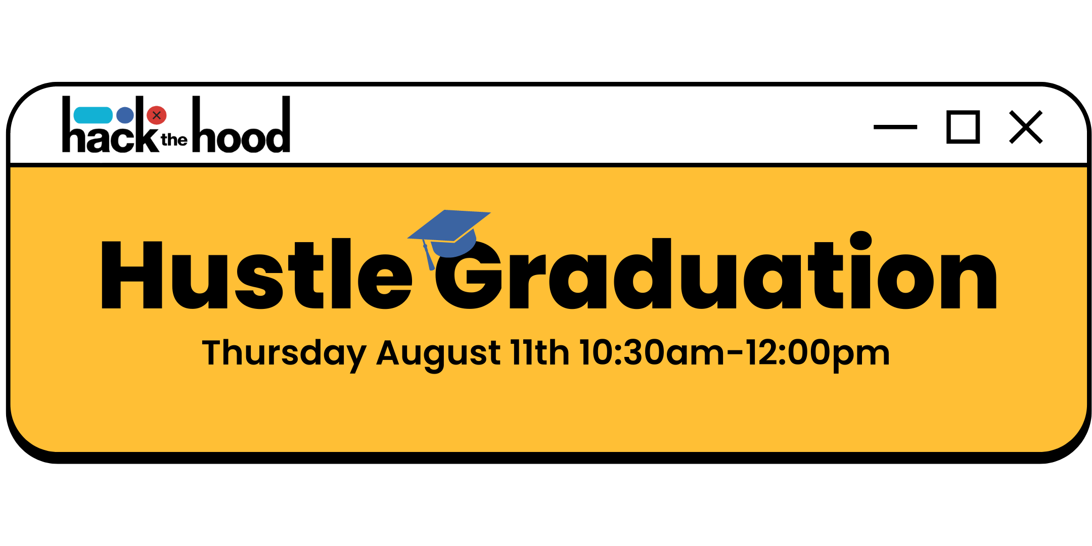 Hustle Graduation Summer 2022 — Hack The Hood