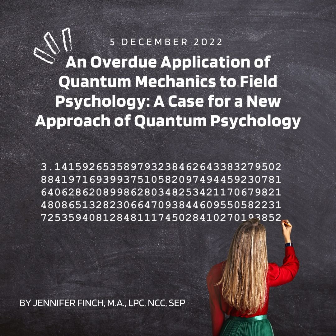 An Overdue Application of Quantum Mechanics to Field Psychology: A Case for a New Approach of Quantum Psychology