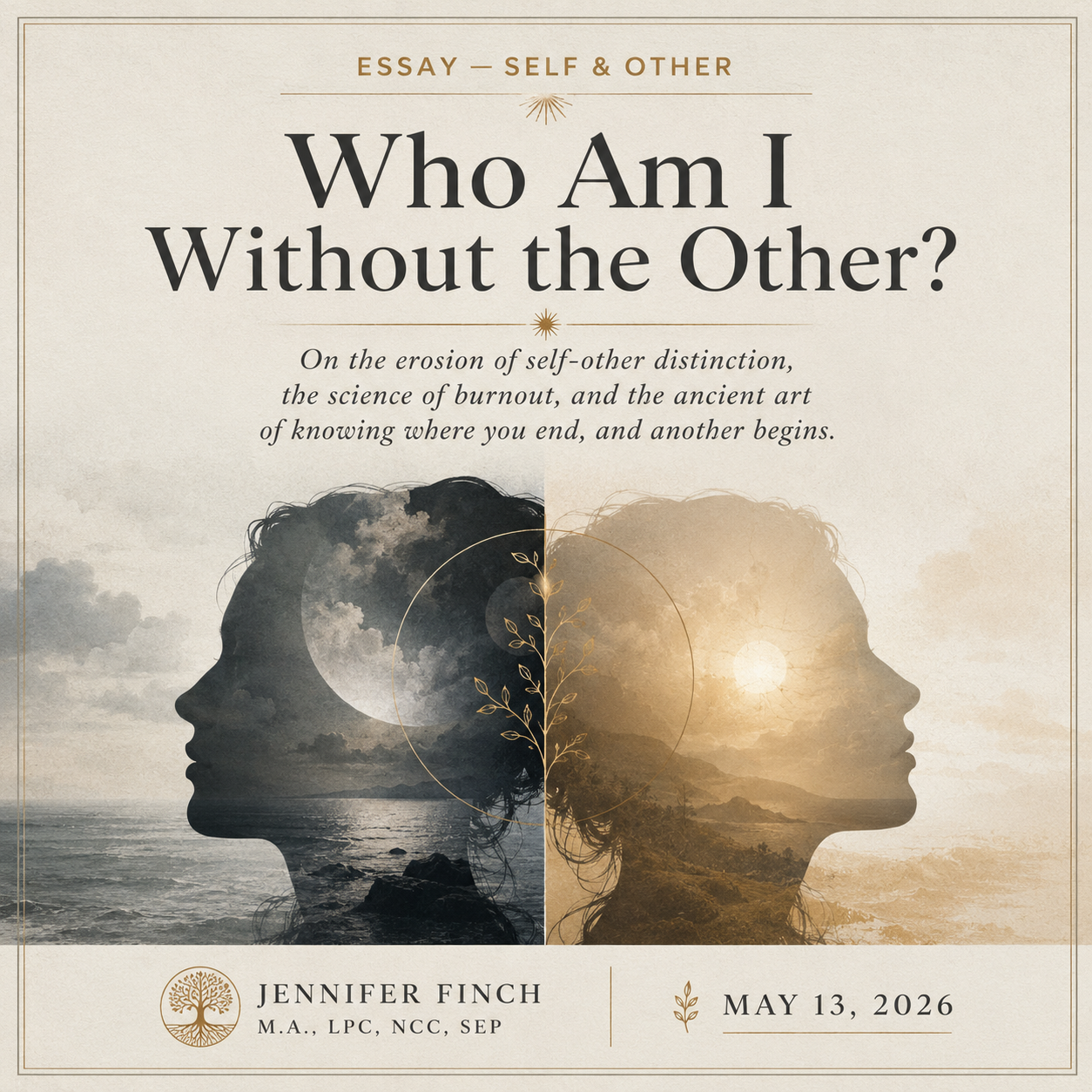 ESSAY — SELF &amp; OTHER Who Am I Without the Other?