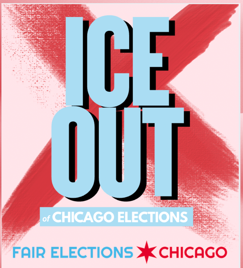 Fair Elections Chicago Launches “No Ice $$$ in Chicago Elections” Pledge