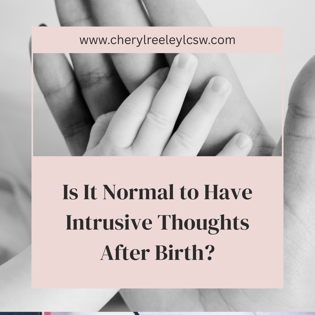 Is It Normal to Have Intrusive Thoughts After Birth?