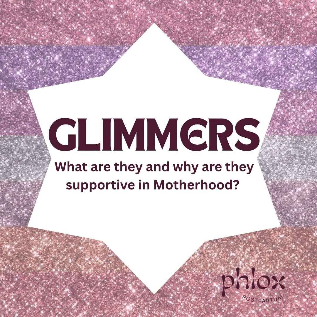 ✨✨ GLIMMERS ✨✨

What are they and why are they supportive in Motherhood? 

Glimmers are small, often subtle, positive experiences that can elicit feelings of safety, connection, and ease. Examples include the feeling of sunshine on your skin, enjoyin