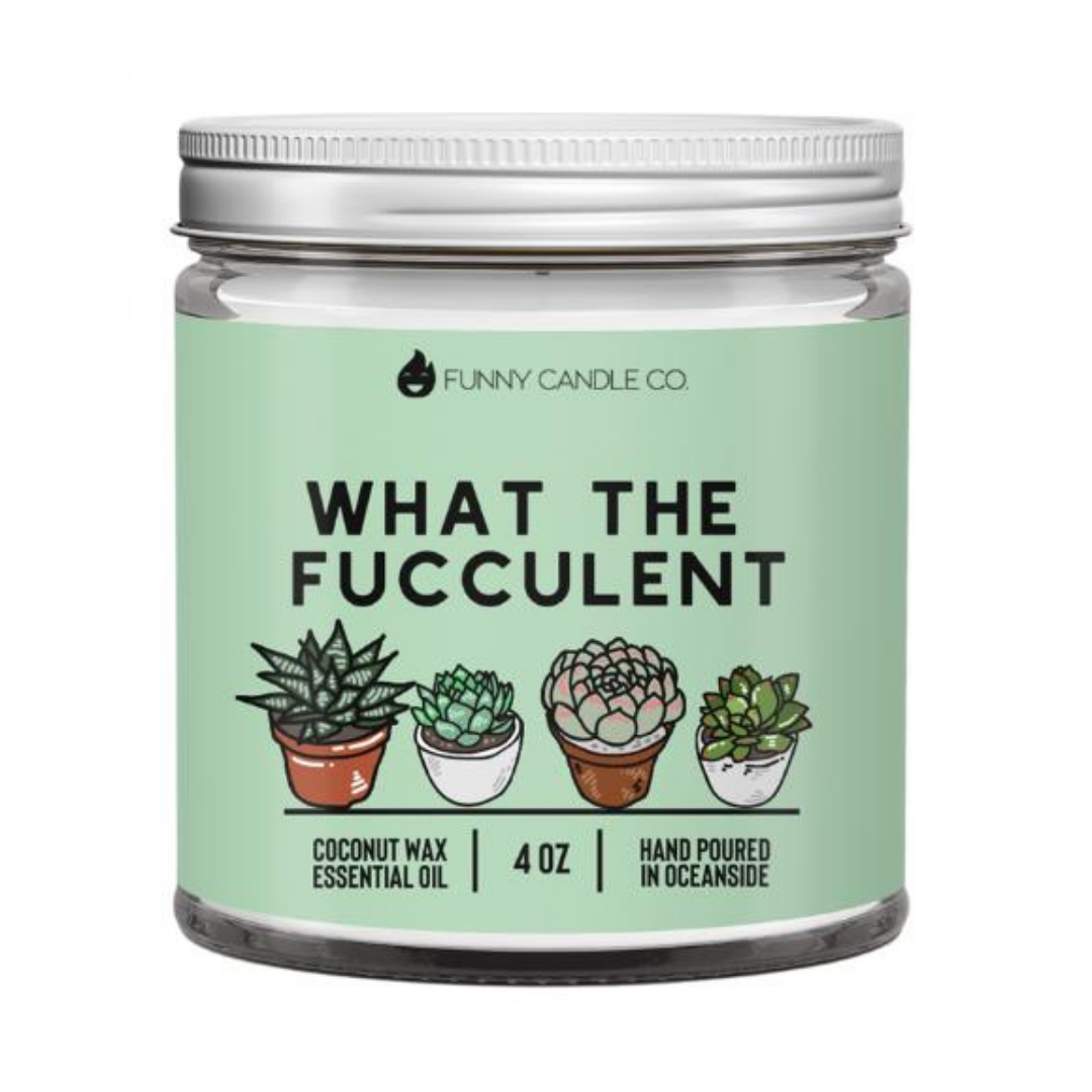 What The Fucculent Candle - 4oz
