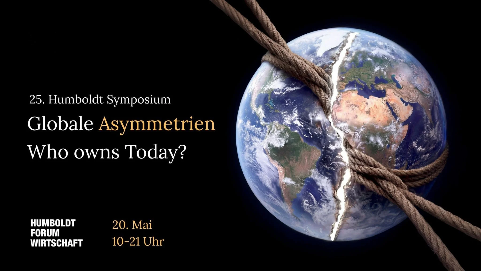 25. humboldt symposium: Globale Asymmetrien - who owns today?