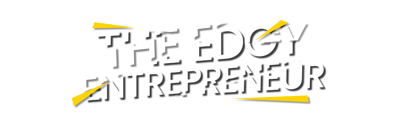 The Edgy Entrepreneur