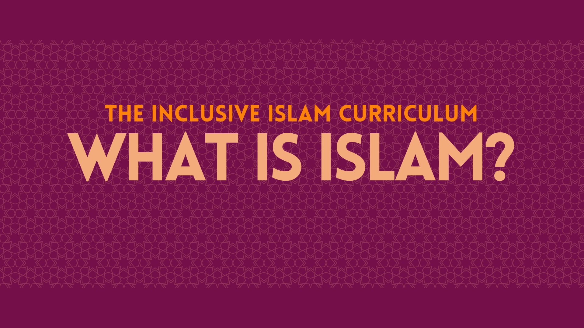 Inclusive Islam Curriculum Unit 1 — Inclusive Islam Curriculum