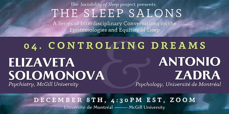 Sleep Salon 4: Controlling Dreams, w A. Zadra and E. Solomonova