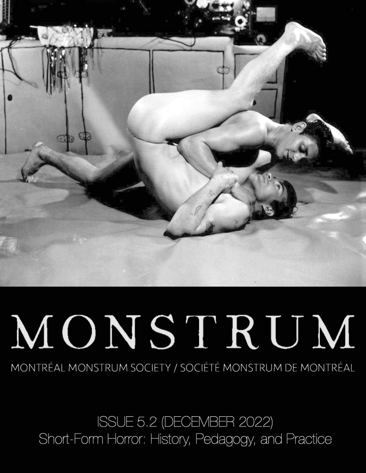 Monstrum Journal 5.2 (December 2022) Special issue on "Short Form Horror: History, Pedagogy and Practice" (co-edited by Sonia Lupher and Alanna Thain)