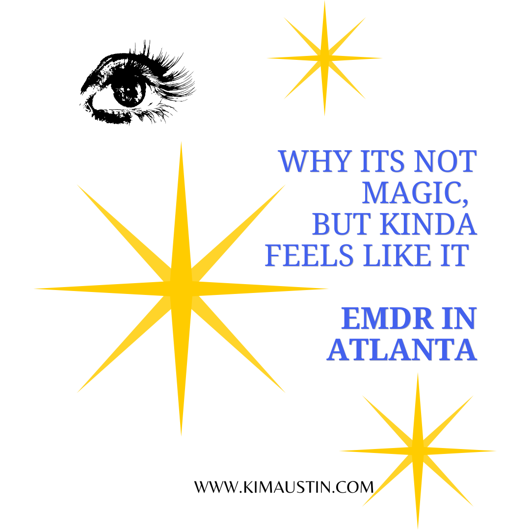 What EMDR Therapy Actually Does (And Why It’s Not Magic — But Kind of Feels Like It) | EMDR Therapy in Atlanta