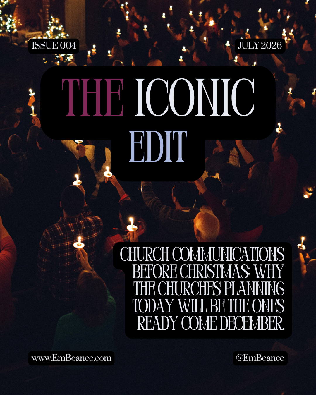 Christmas Eve Candlelight Service Depicted In The July 2026 Edition Of The Iconic Edit At EmBeance Discussing Church Communications Before Christmas: Why the Churches Planning Today Will Be the Ones Ready Come December.