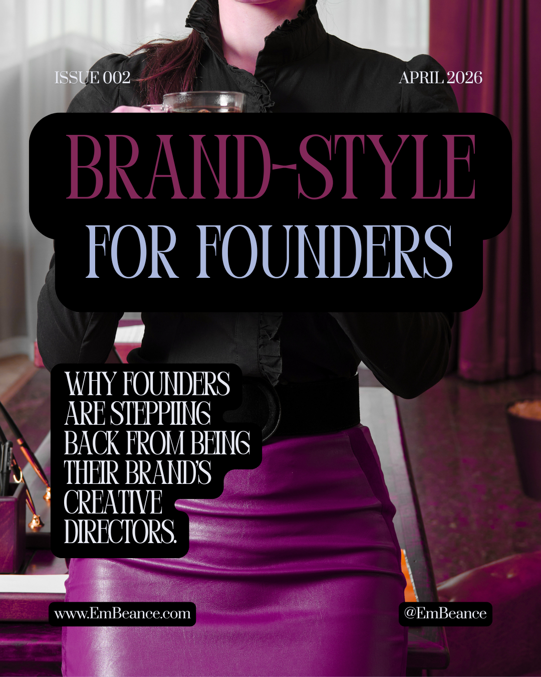Brand-Style For Founders Why Founders Are Stepping Back From Being Their Brand's Creative Directors in April 2026.