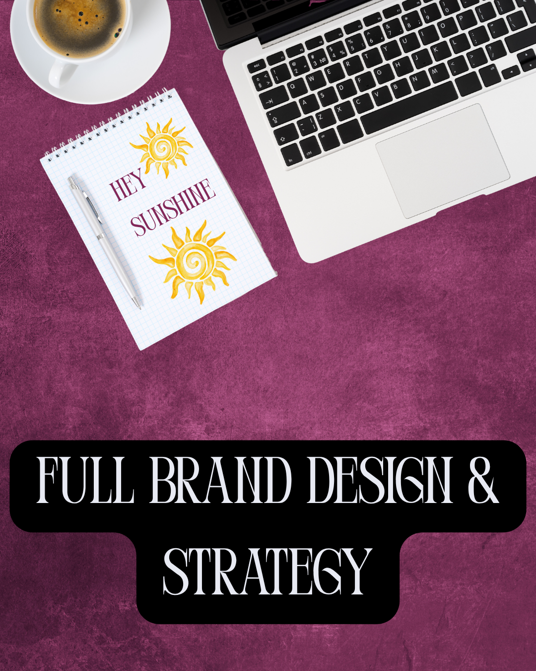 Image of Laptop With a Cup of coffee and a note pad that says Hello Sunshine highlighting Full Brand Design & Strategy by Misty Burrell at EmBeance Marketing & Design