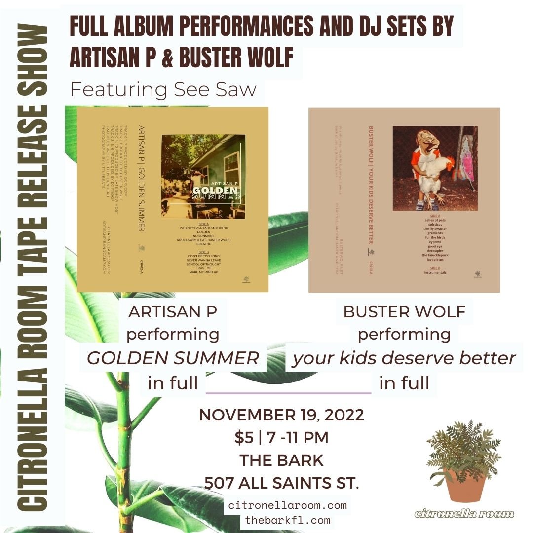 Citronella Room Tape Release Show w/ Artisan P & Buster Wolf