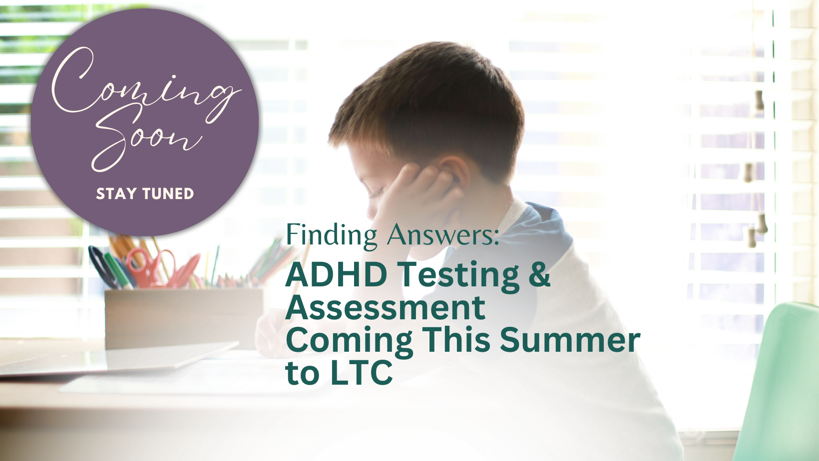 Coming Soon: ADHD Testing &amp; Assessment at Lilac Therapy Center