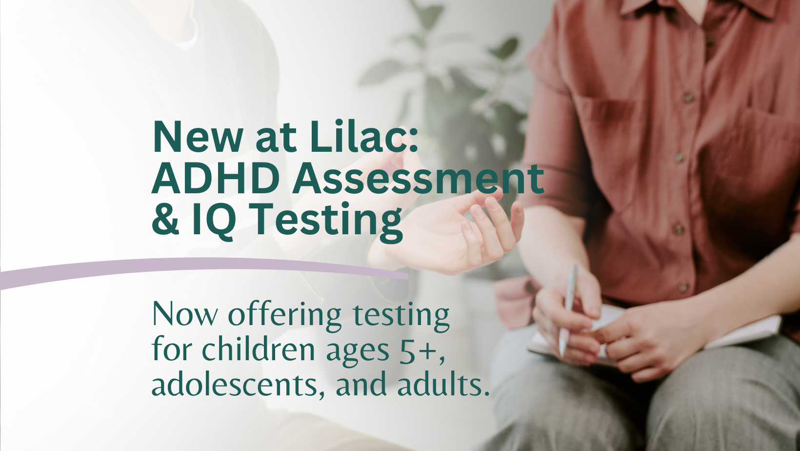 New at Lilac: ADHD Assessment &amp; IQ Testing