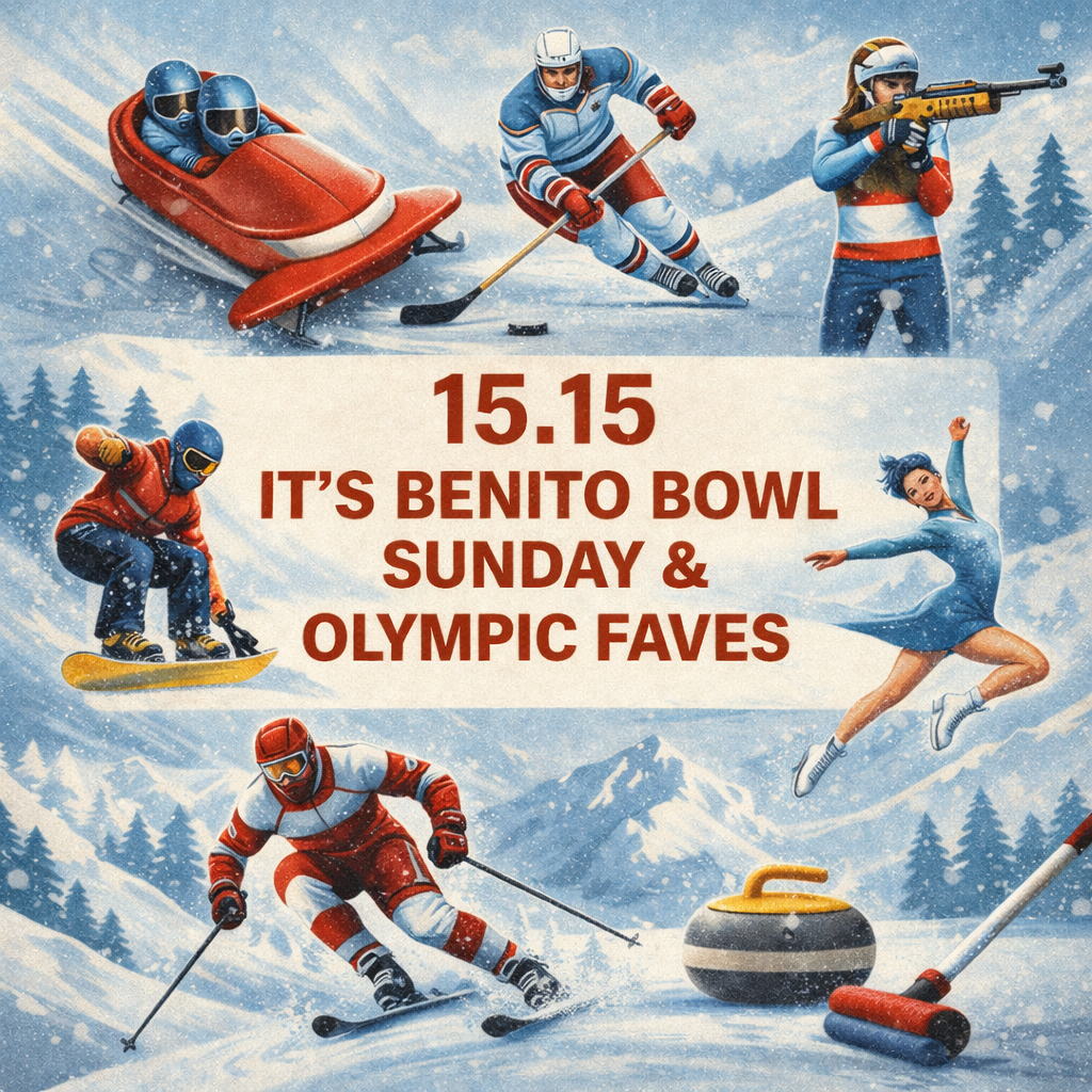 15.15 It’s Benito Bowl Sunday &amp; Olympic Faves