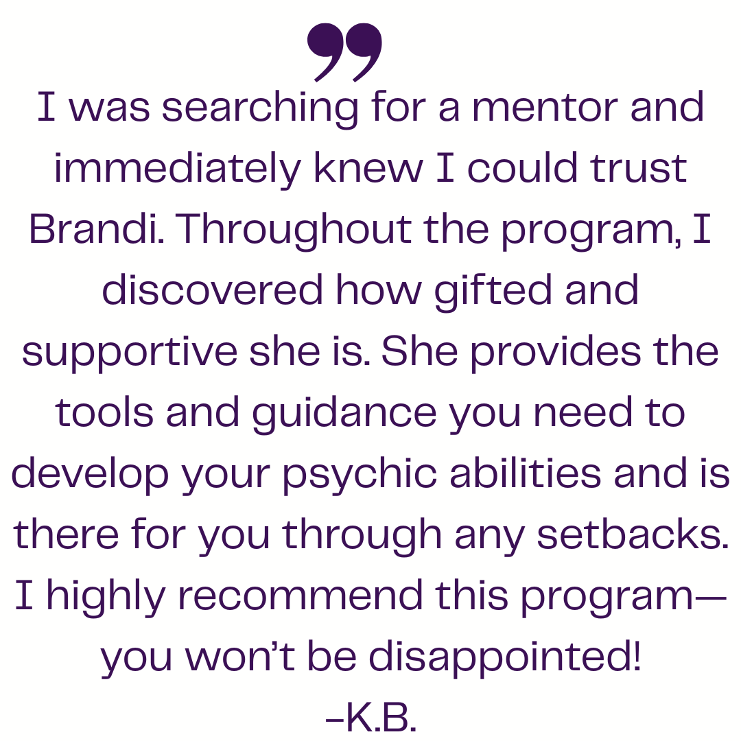 Student testimonial highlighting how Brandi’s mentorship in psychic development helped gain confidence, clarity, and spiritual guidance to fully develop intuitive gifts.