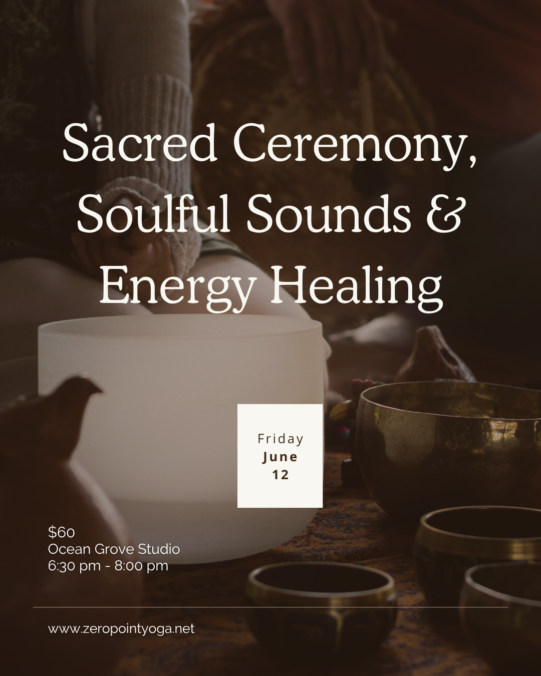 Sacred Ceremony, Soulful Sounds &amp; Energy Healing