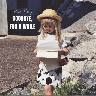 Mia Berg - Goodbye, for a while