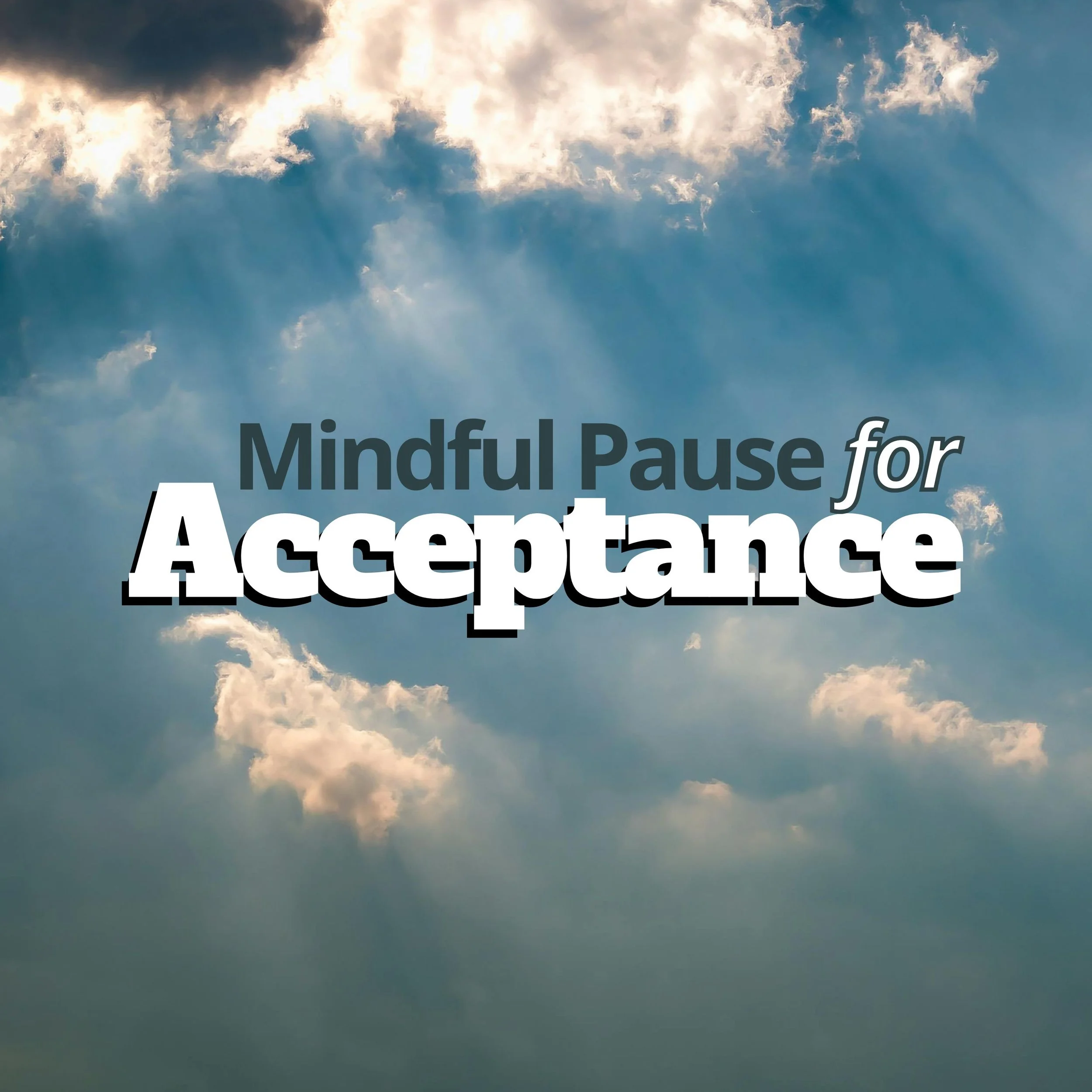 MEDITATION - Mindful Pause for Acceptance