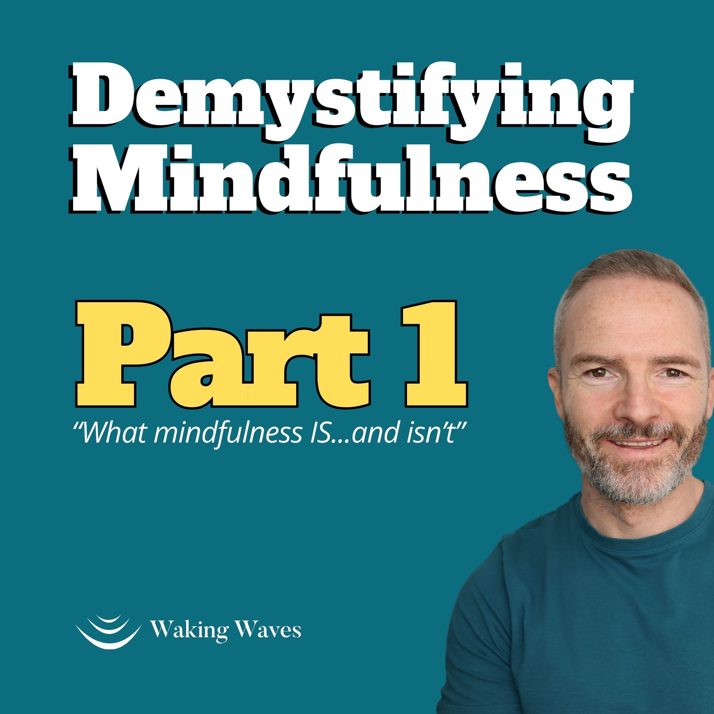 COURSE - Demystifying Mindfulness (Part 1)