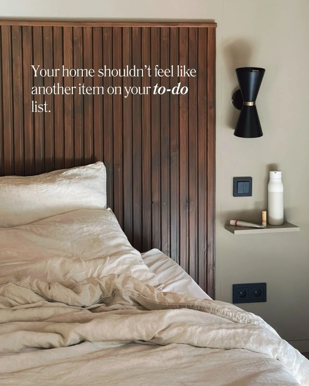 Your home shouldn&rsquo;t feel like another item on your to-do list.

Your home is your sanctuary, your refuge from the world. So if that refuge stresses you out then it&rsquo;s not doing its job. 

I&rsquo;m very much a do-er. I have endless lists, 