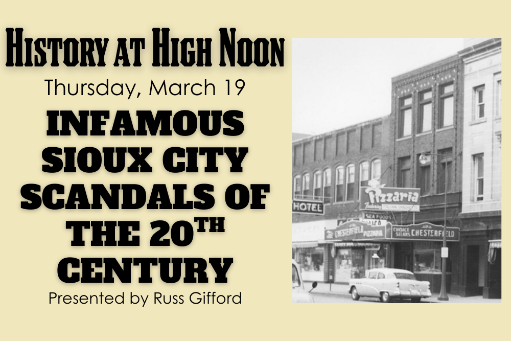 History at High Noon: Infamous Sioux City Scandals of the 20th Century
