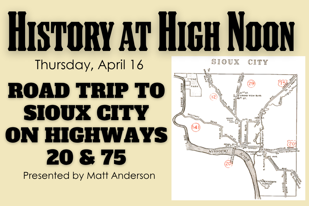 History at High Noon: Road Trip to Sioux City on Highways 20 & 75