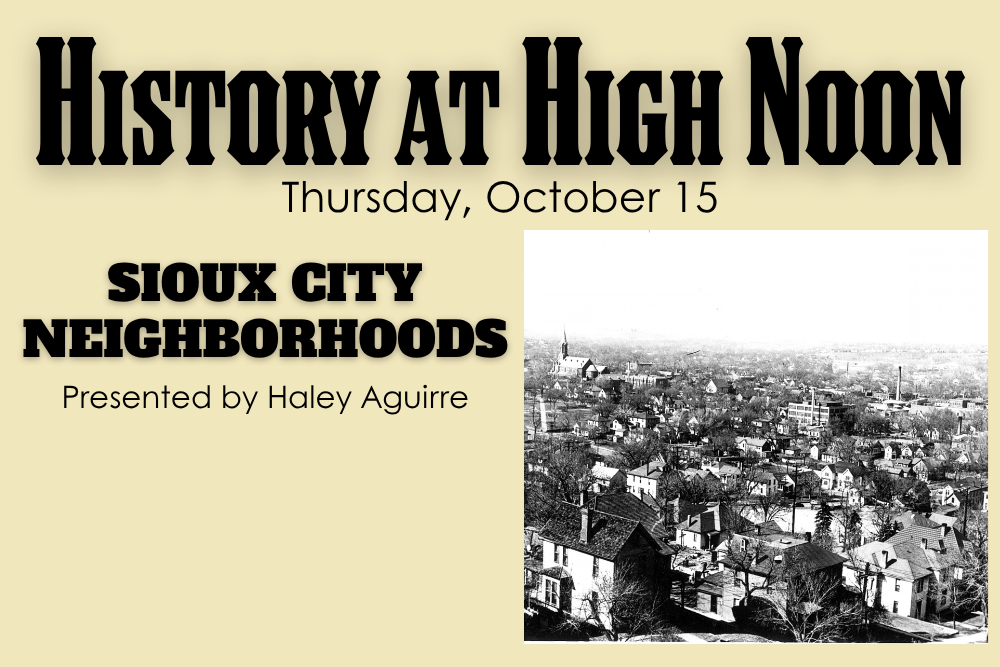 History at High Noon: Sioux City Neighborhoods