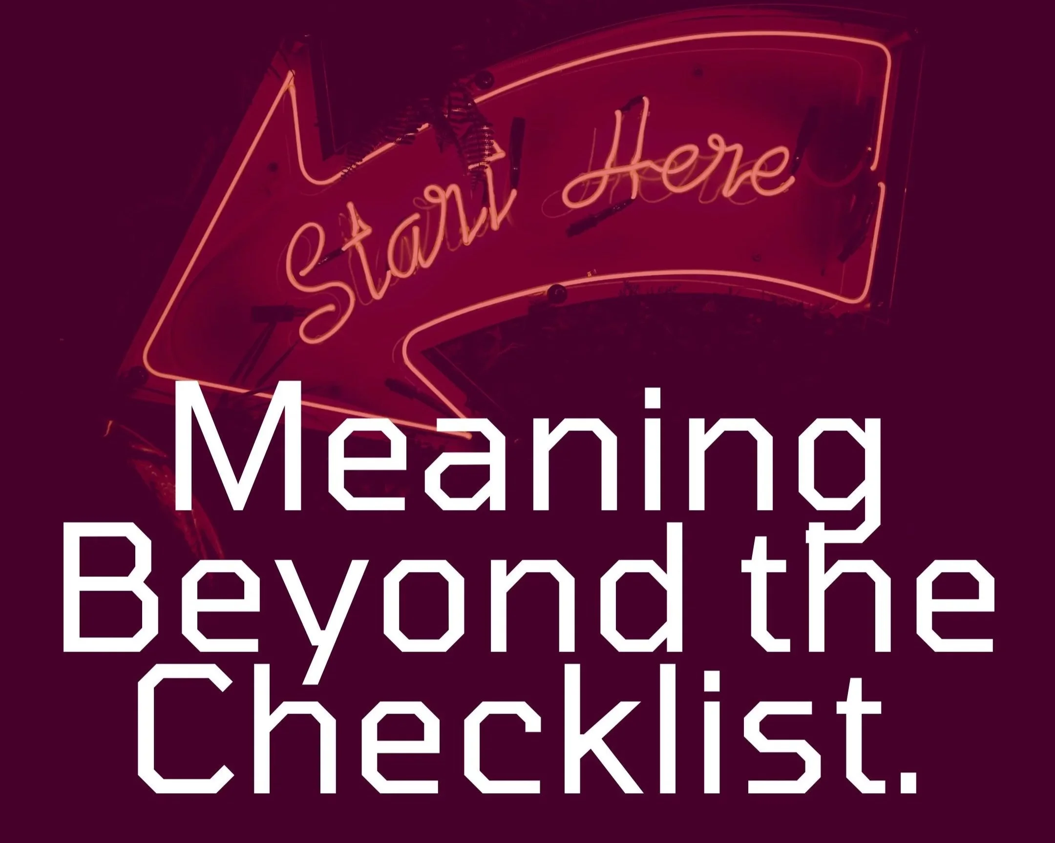 Meaning Beyond the Checklist