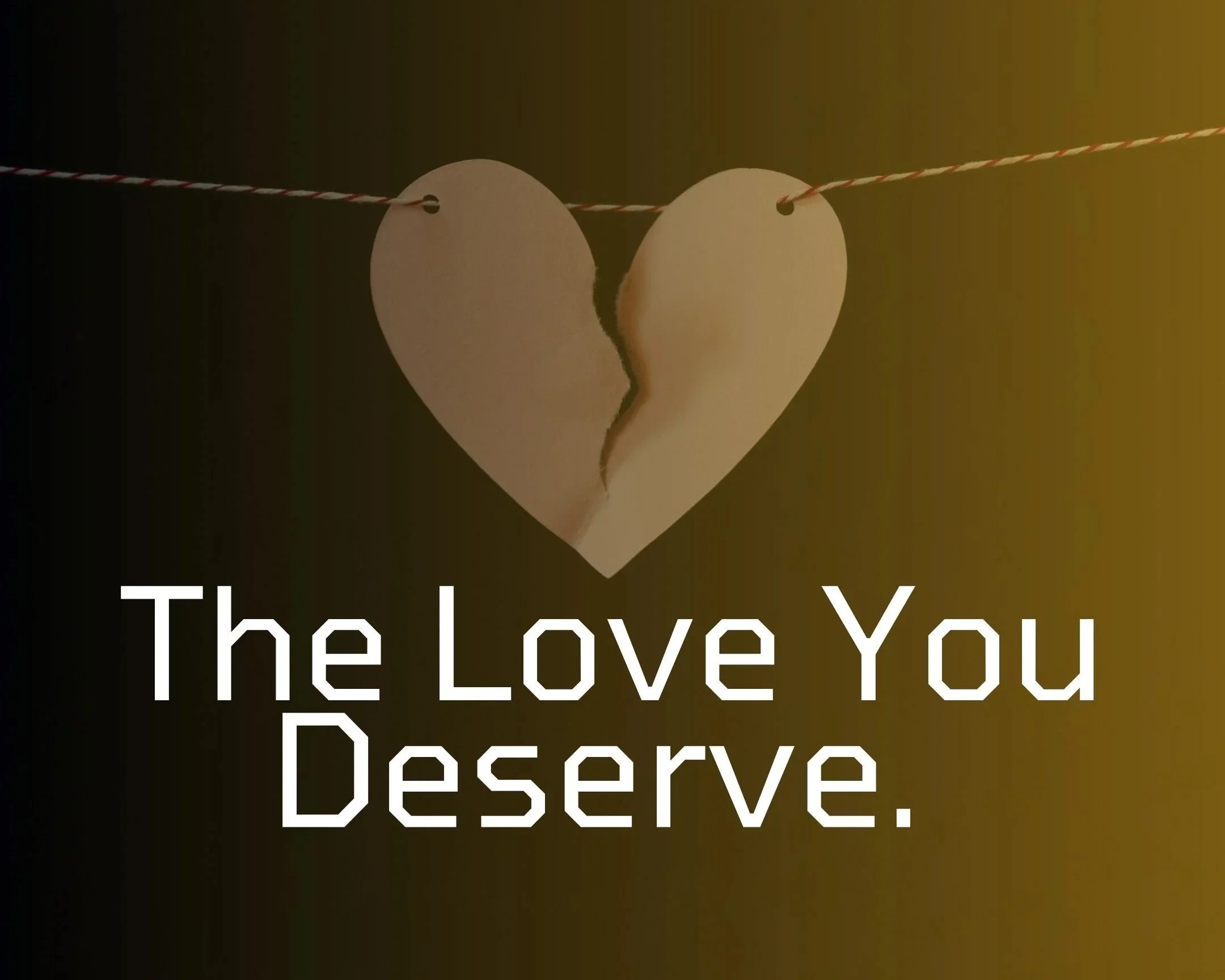 The Love You Deserve