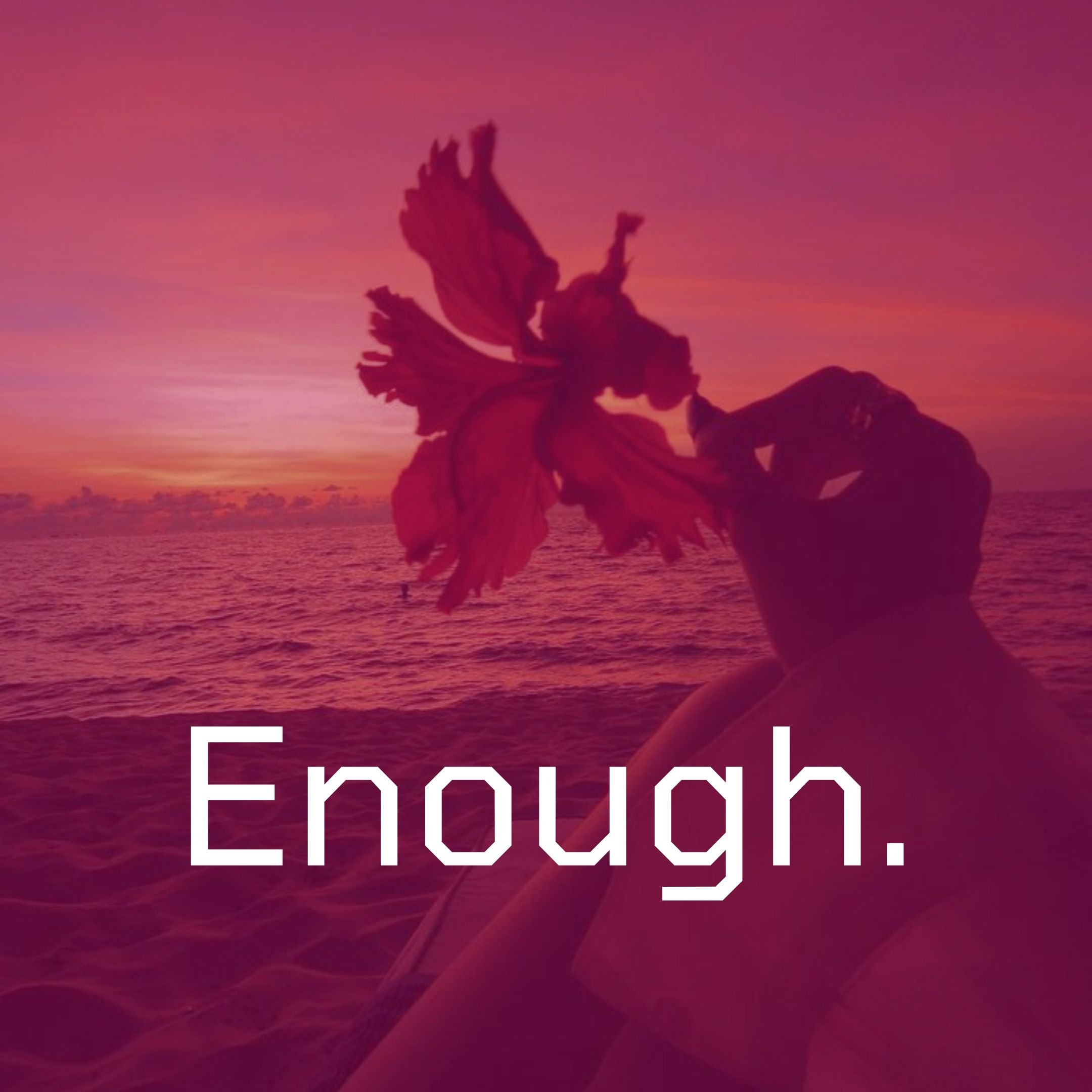 Enough