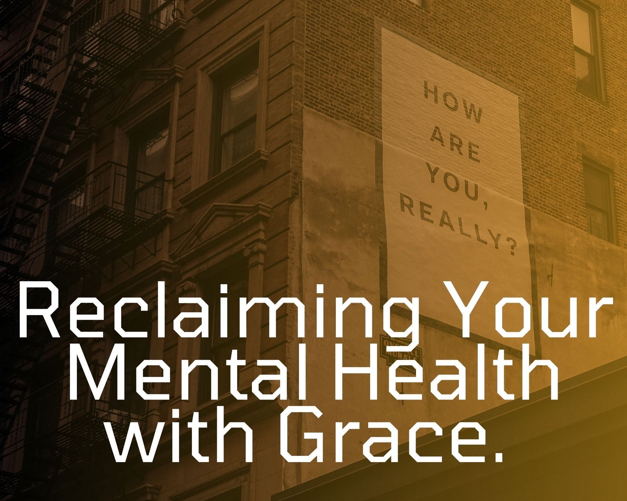 Reclaming Your Mental Health with Grace