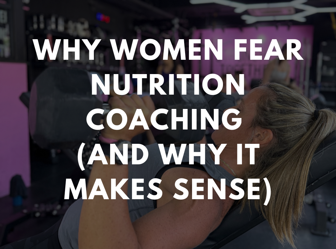 Why So Many Women Are Afraid to Work With a Nutrition Coach