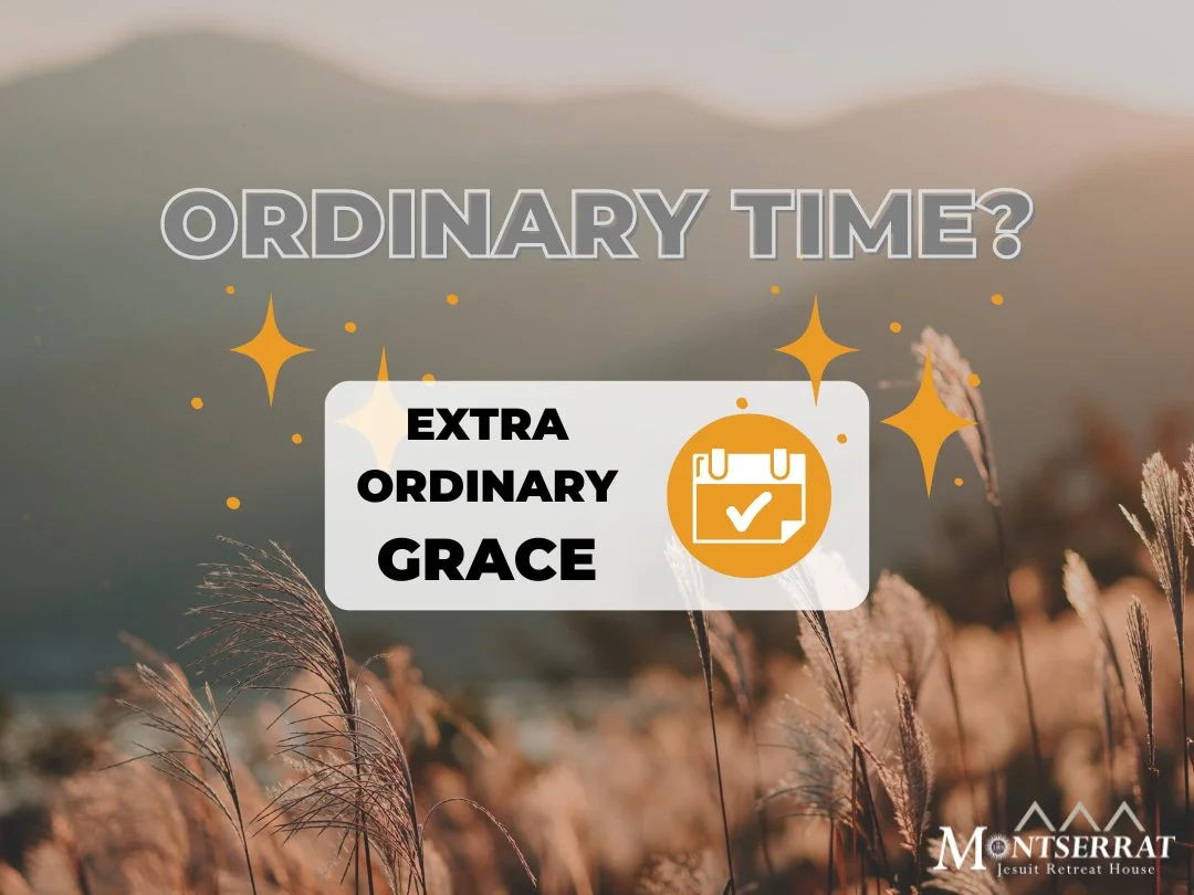Embracing the Extraordinary in Ordinary Time