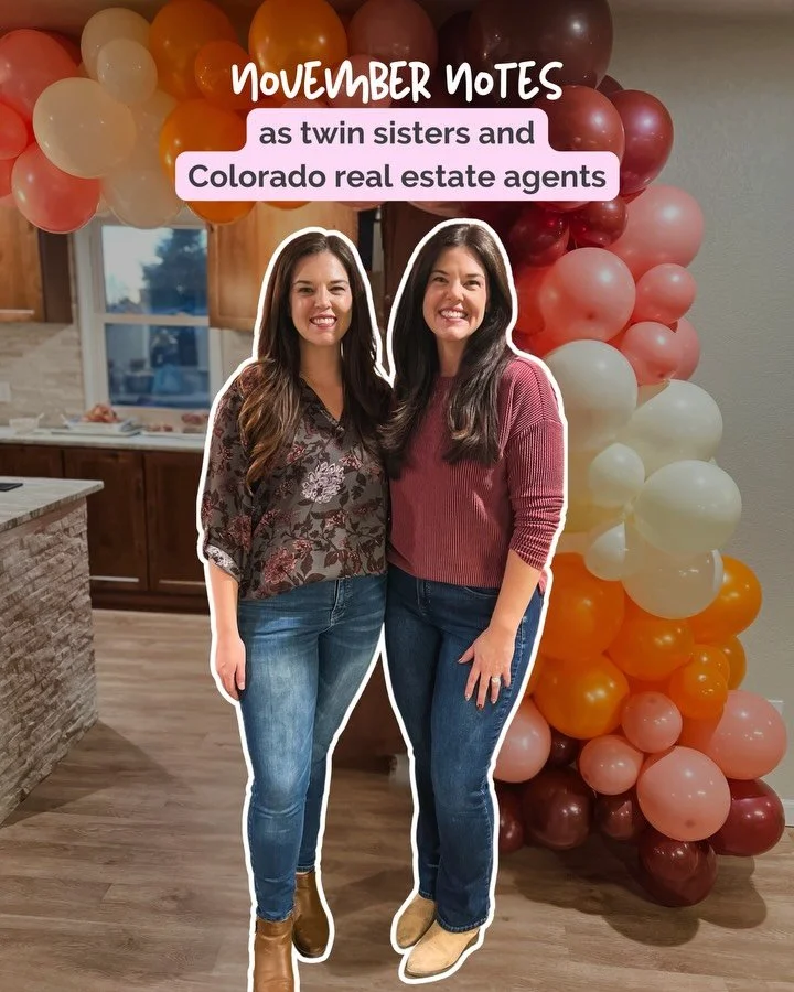 little slices of November as twin sisters and Colorado real estate agents &lt;3