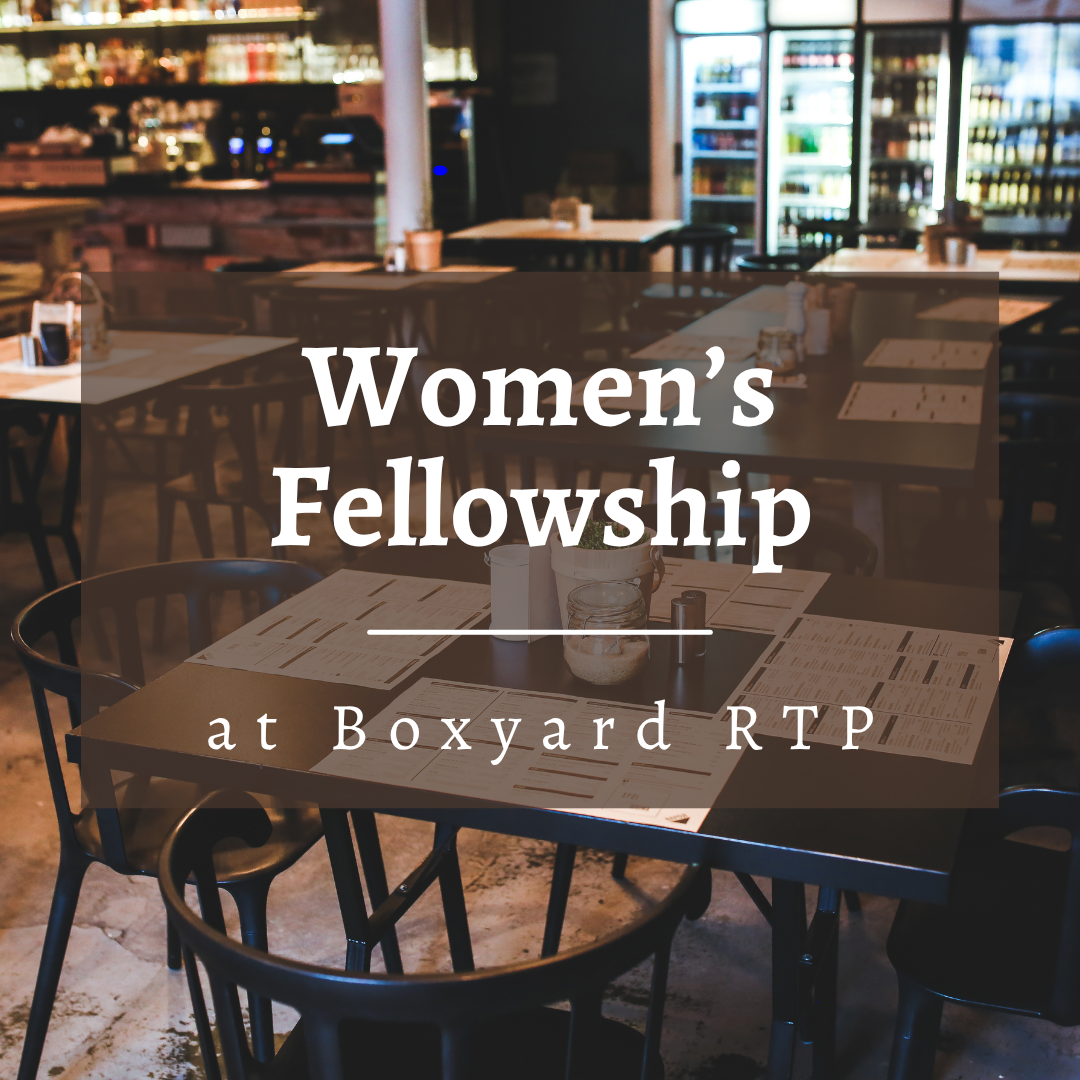 Women's Fellowship at Boxyard RTP