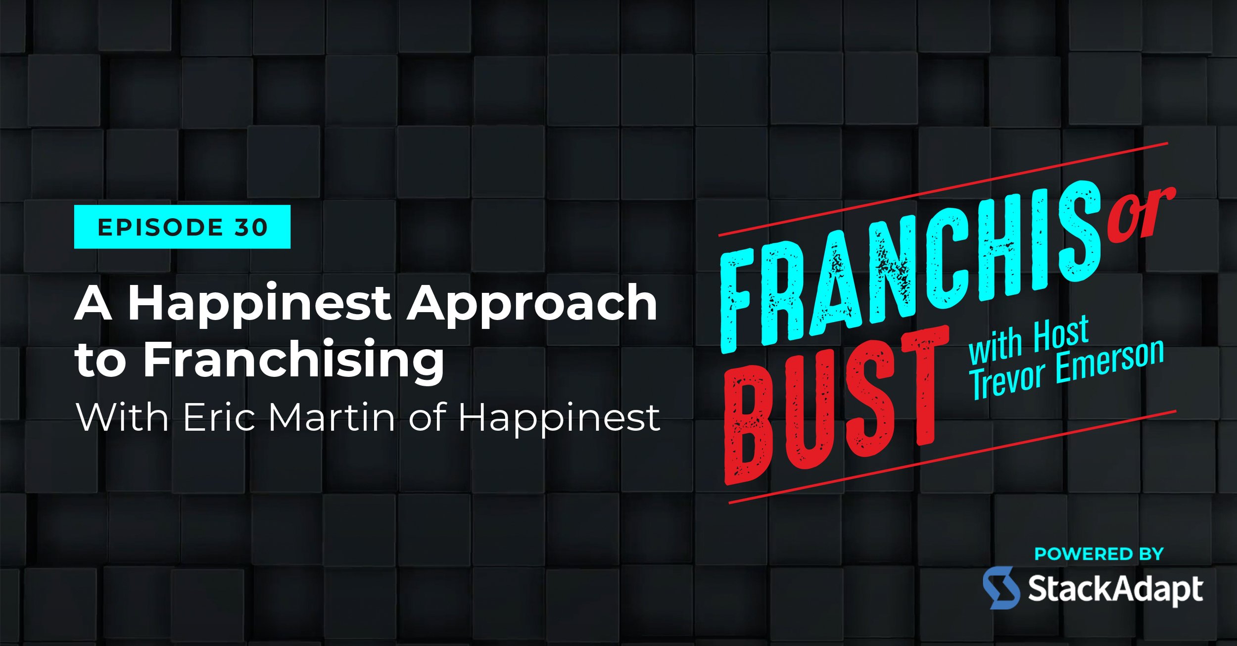 A Happinest Approach to Thoughtful Franchising with Eric Martin of Happinest