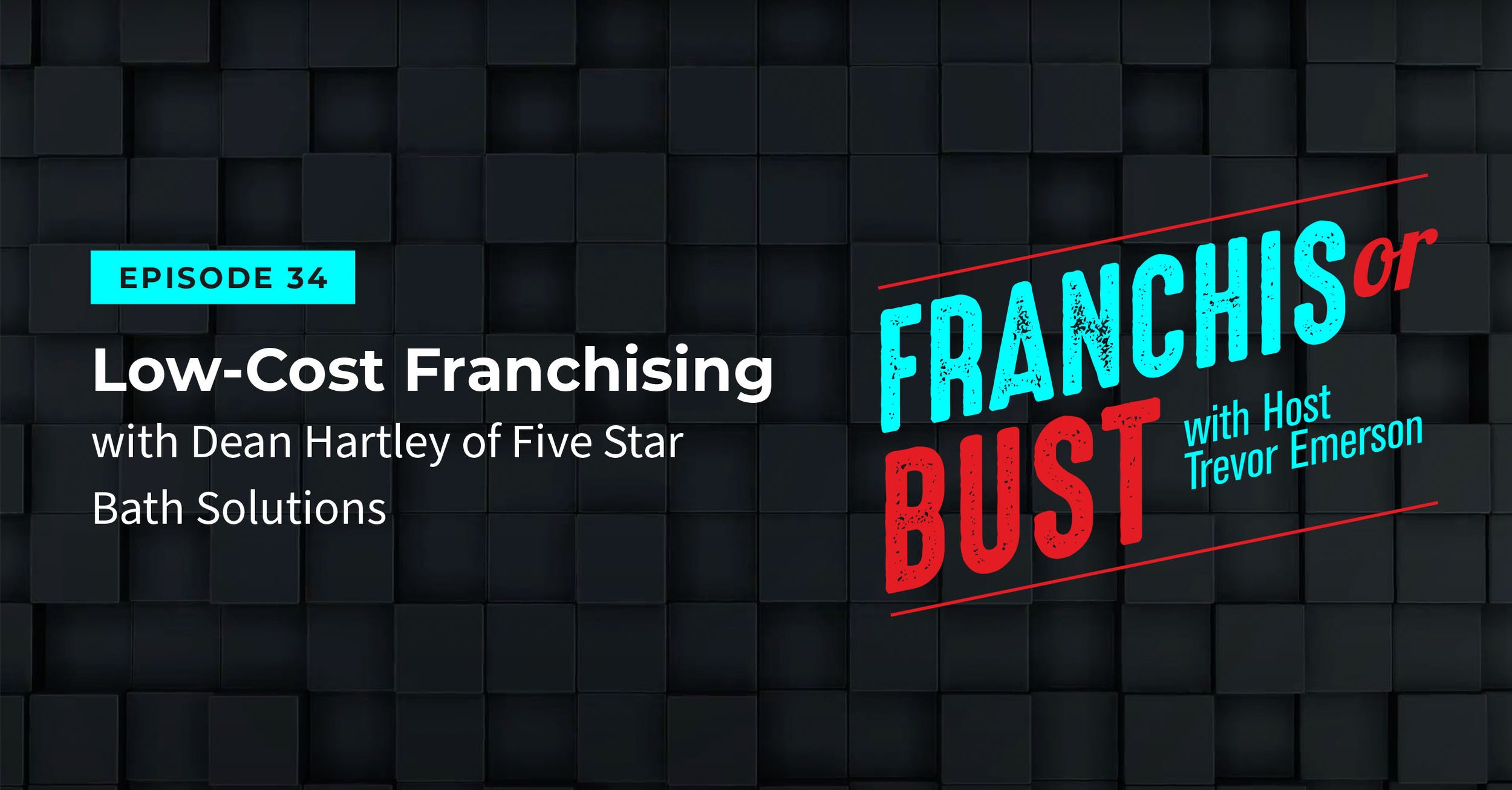 Low-Cost Franchising with Dean Hartley of Five Star Bath Solutions